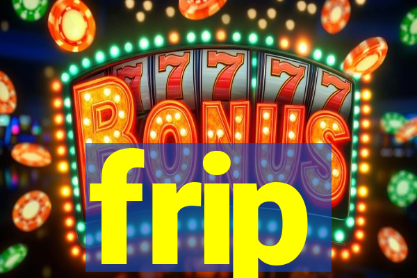 frip