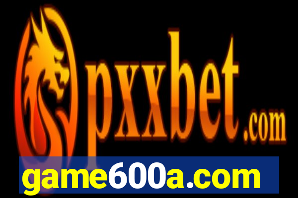 game600a.com