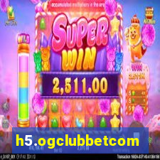 h5.ogclubbetcom