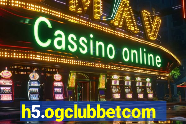 h5.ogclubbetcom