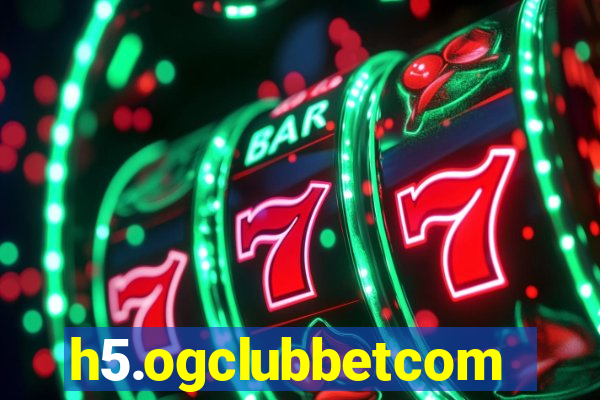 h5.ogclubbetcom