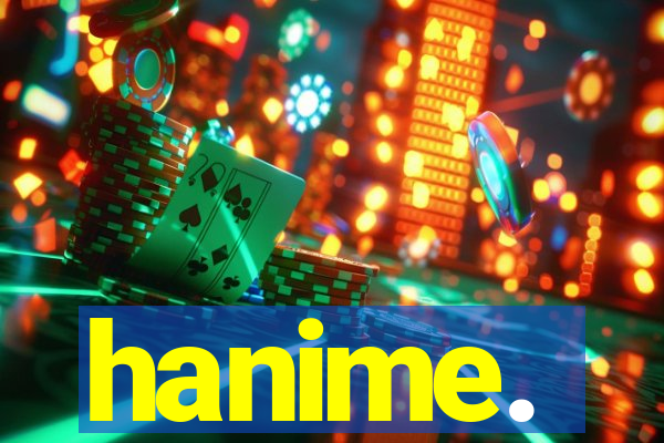 hanime.