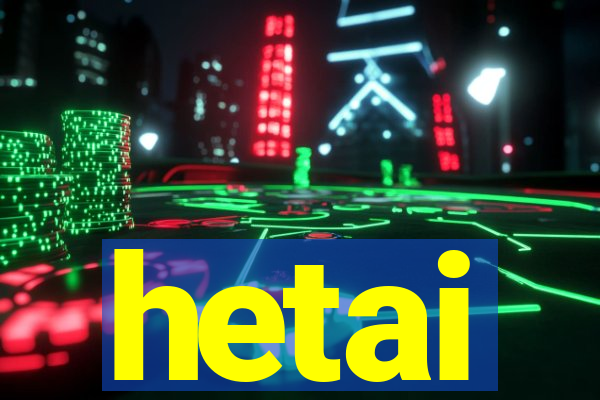 hetai