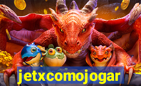 jetxcomojogar