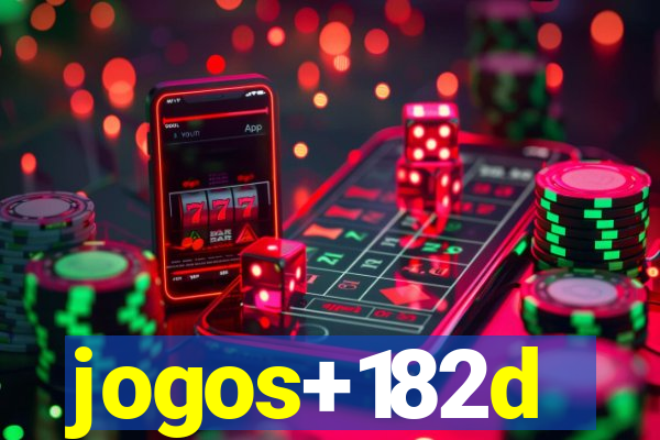 jogos+182d
