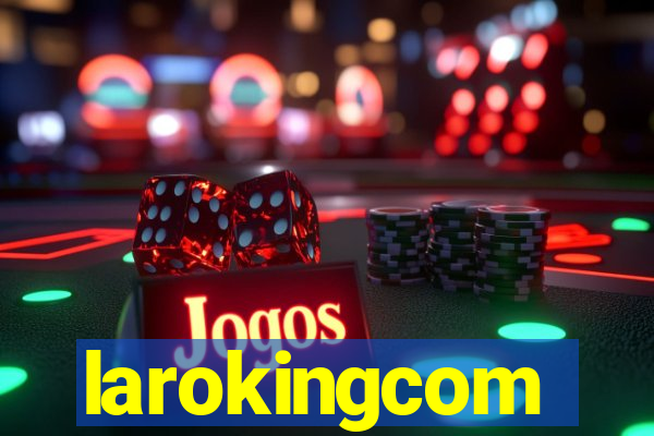 larokingcom