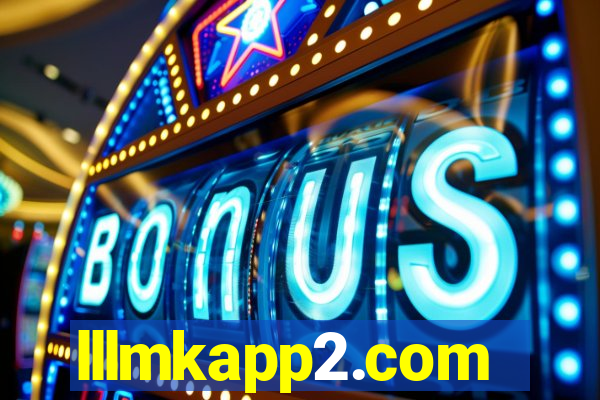 lllmkapp2.com