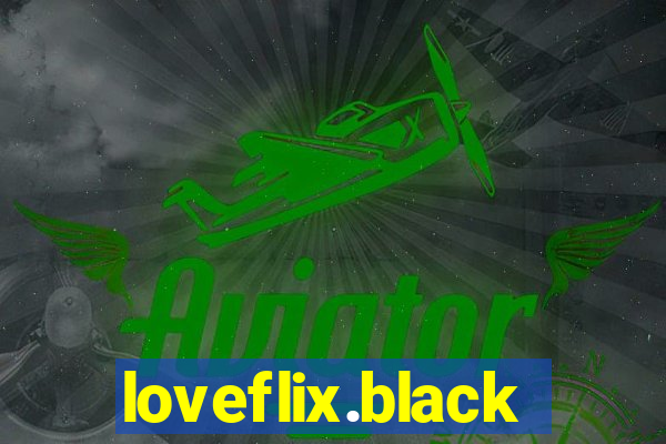 loveflix.black