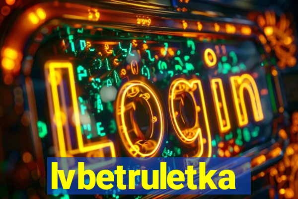 lvbetruletka
