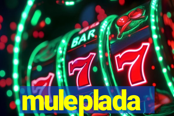 muleplada