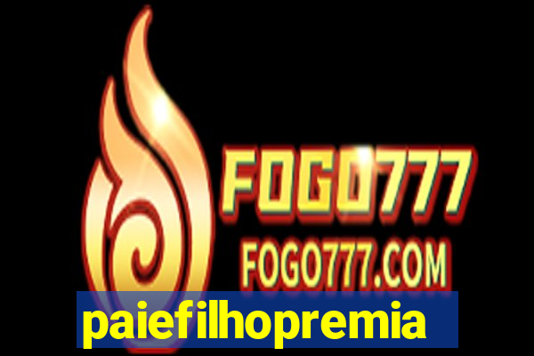 paiefilhopremiacoes.com