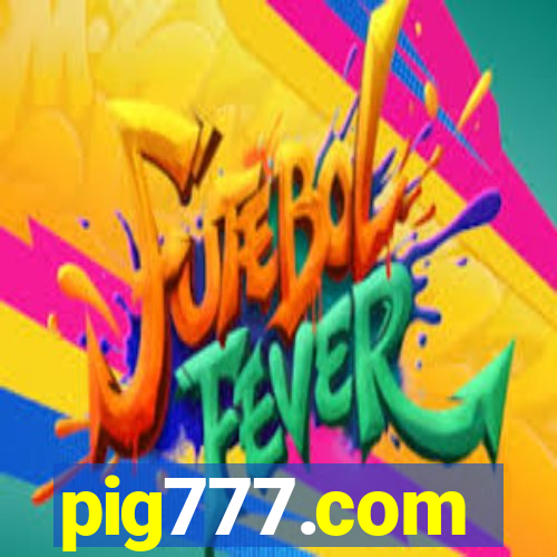 pig777.com