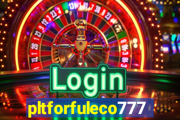 pltforfuleco777