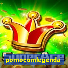 pornocomlegenda