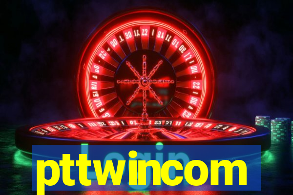 pttwincom