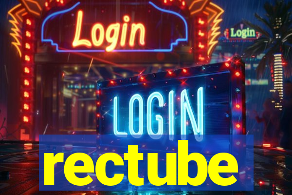 rectube
