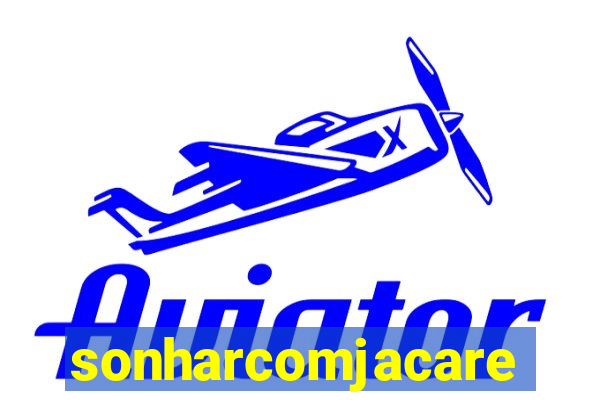 sonharcomjacare