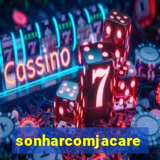 sonharcomjacare