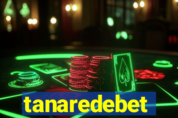 tanaredebet