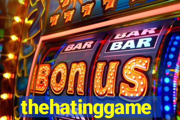 thehatinggame