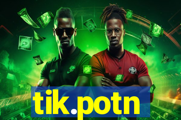 tik.potn