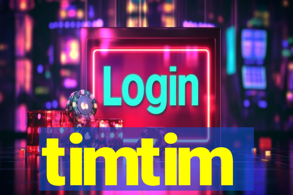 timtim