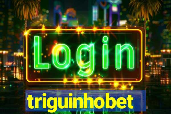 triguinhobet