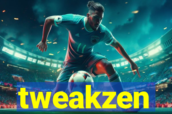 tweakzen