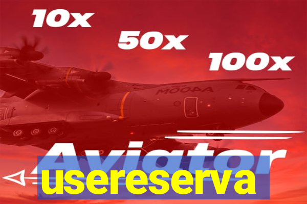 usereserva
