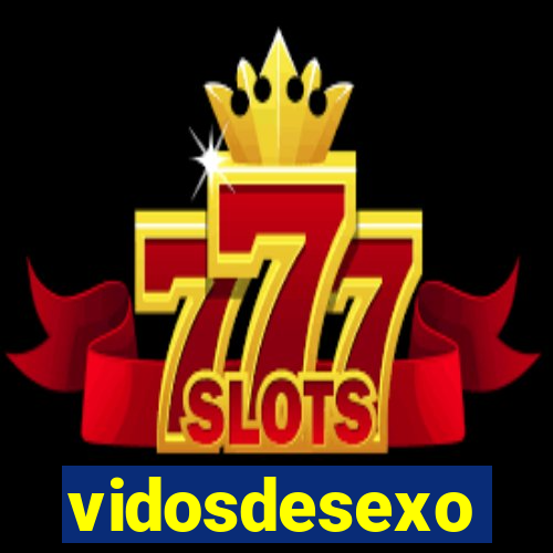 vidosdesexo