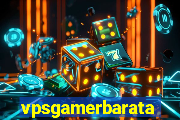 vpsgamerbarata