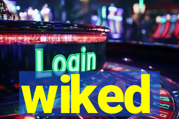 wiked