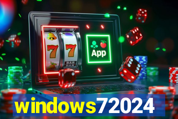 windows72024