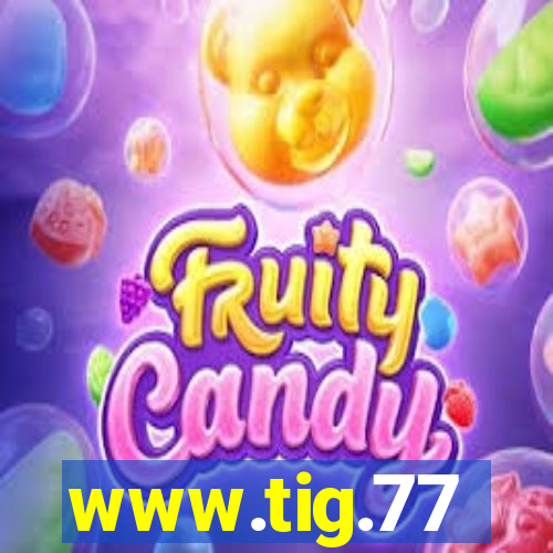 www.tig.77