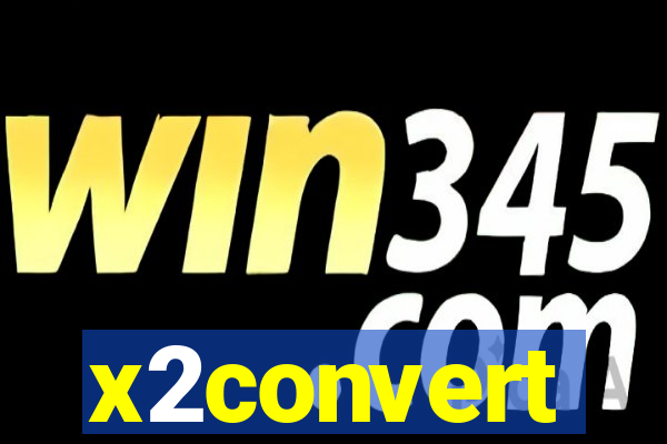 x2convert