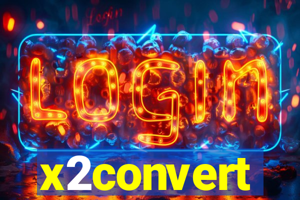 x2convert