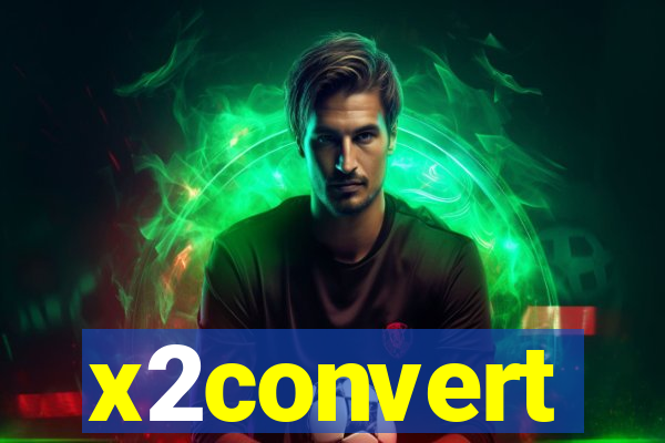 x2convert