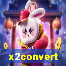 x2convert
