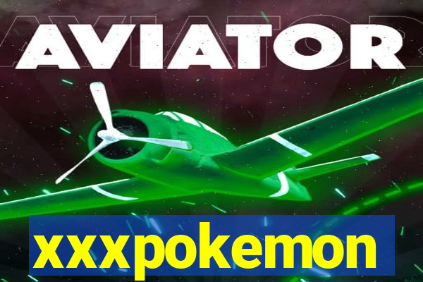 xxxpokemon